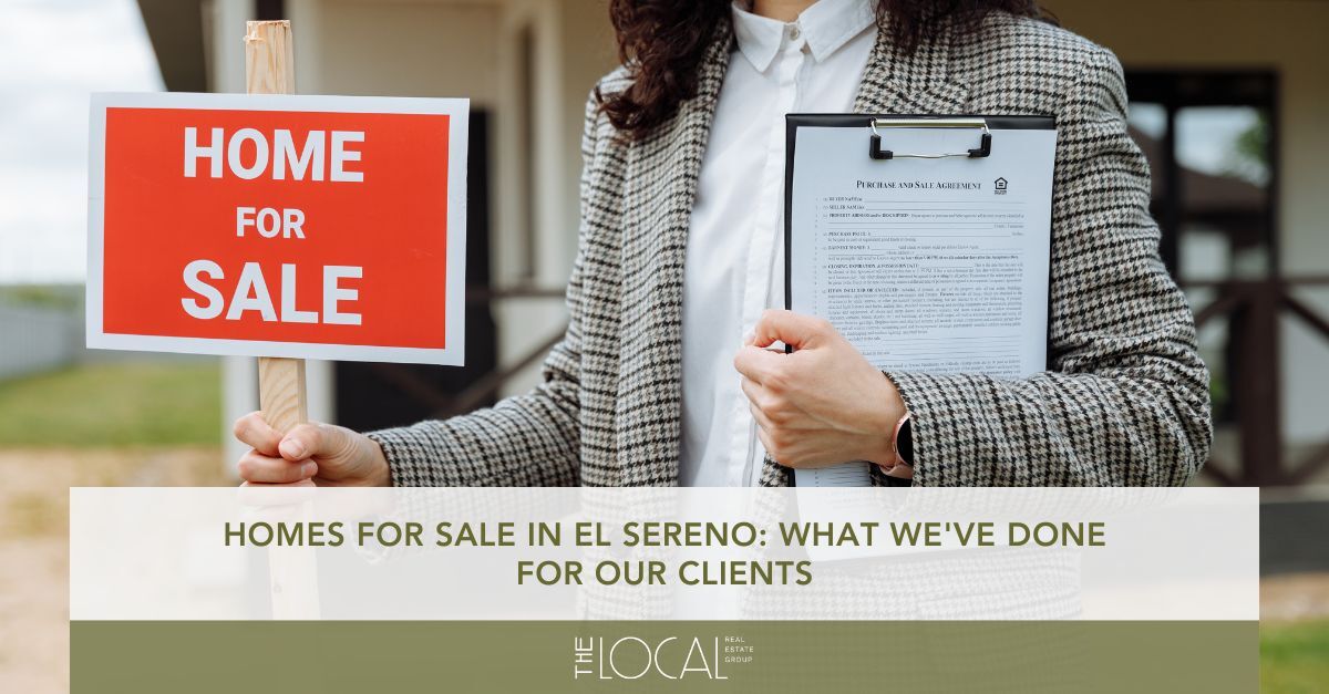 homes for sale in el sereno what weve done for our clients