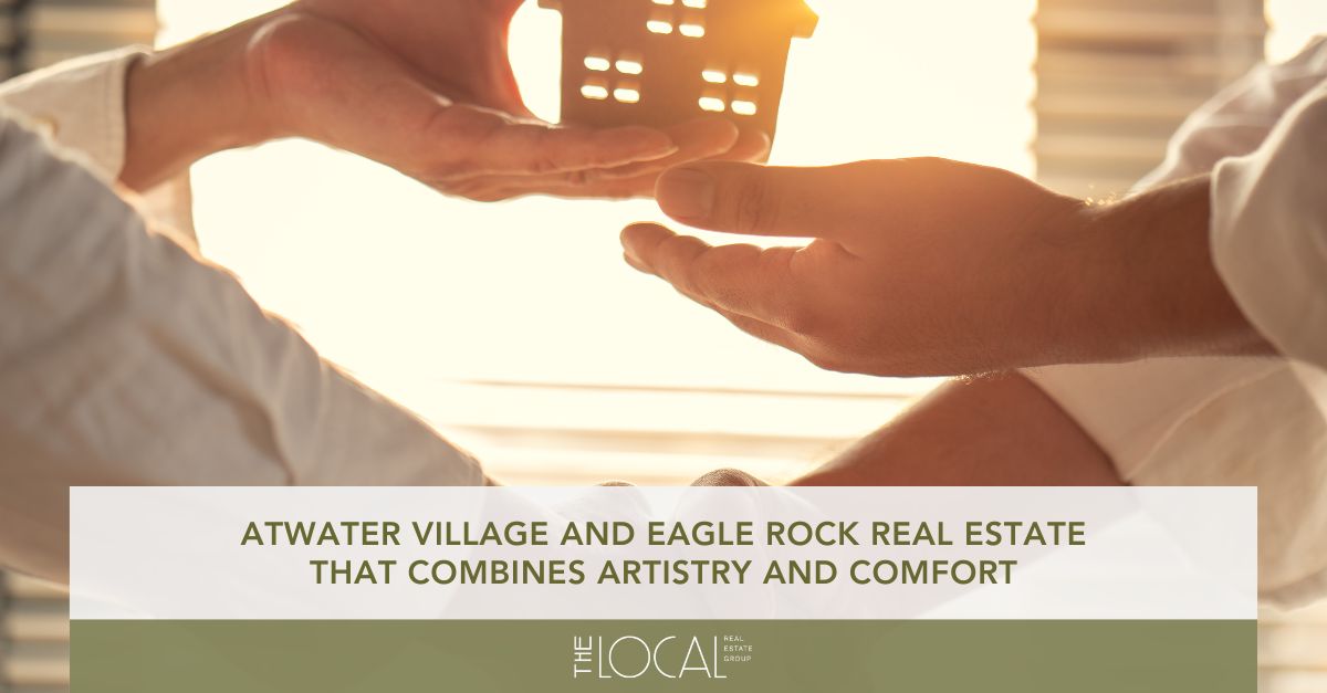 atwater village and eagle rock real estate that combines artistry and comfort