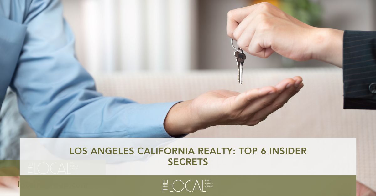 los angeles california realty top  insider secrets